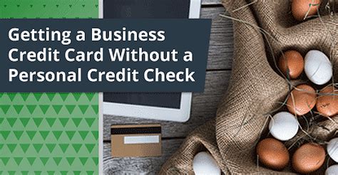Get approved even when you can't qualify for a business loan with no cash flow or collateral requirements. 4 Tips — Getting Business Credit Cards with No Personal Credit Check