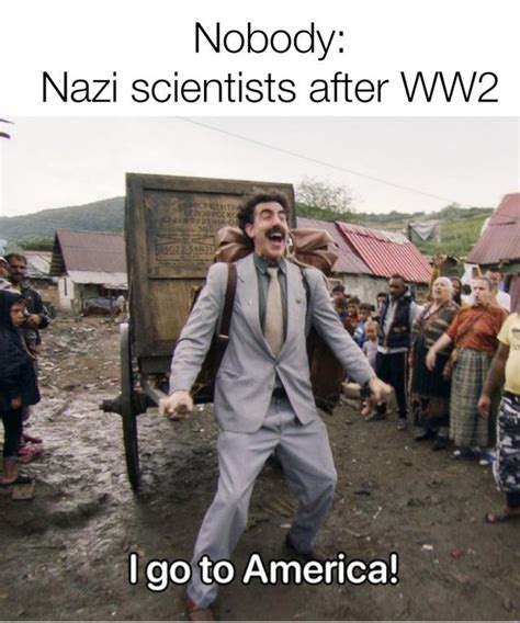 Nazi Scientists Meme By Fuliani Memedroid
