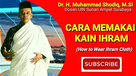 Pilihlah satu helai kain yang lebih panjang untuk dipakai di bagian bawah badan. Cara Memakai Kain Ihram | How to Wear Ihram Cloth - Dr. H ...