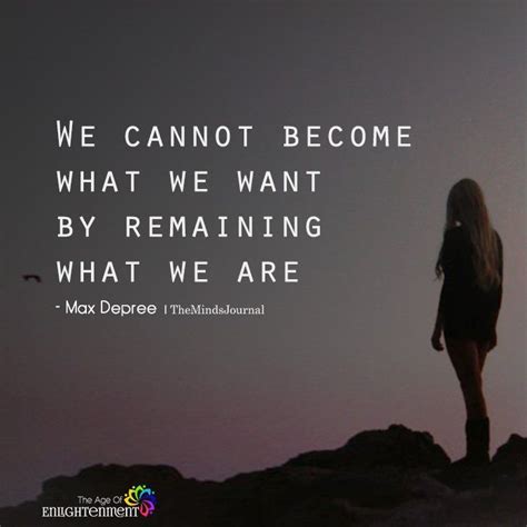 We Cannot Become What We Want By Remaining What We Are Counseling