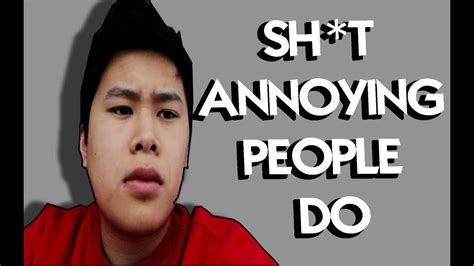 Things Annoying People Do Youtube