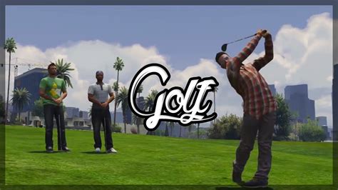 Your tech support & gaming. GTA 5: HOW TO PLAY GOLF | ONLINE COMEDY - YouTube