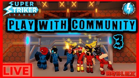 🔴live Play With Community 3 Roblox Super Striker League