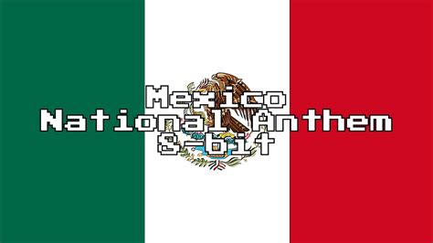 Mexico National Anthem 8 Bit Version And Lyrics Youtube