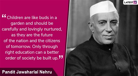 Jawaharlal Nehru Quotes On Childrens Day 2019 Memorable Sayings By