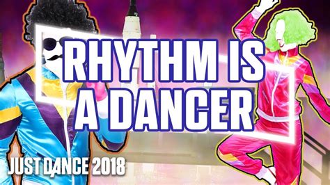 Just Dance 2018 Rhythm Is A Dancer By Snap Fanmade Mashup Youtube