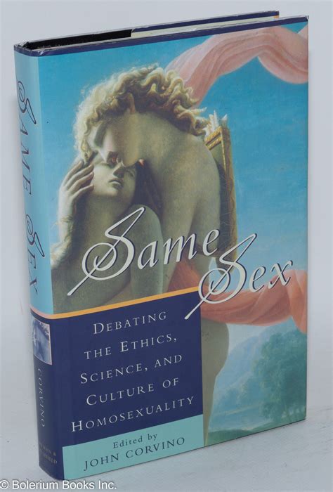 same sex debating the ethics science and culture of homosexuality by corvino john editor