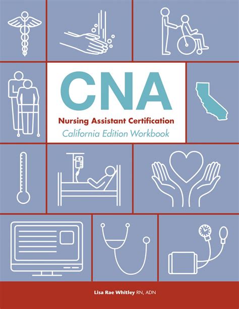 Cna Nursing Assistant Certification California Edition Workbook