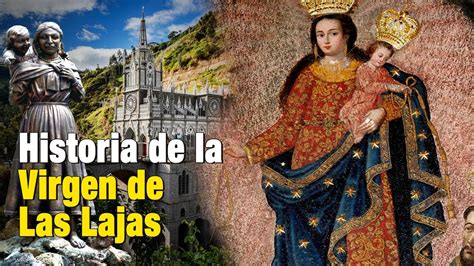 Historia De La Virgen De Las Lajas La Firma De Dios En La Creación