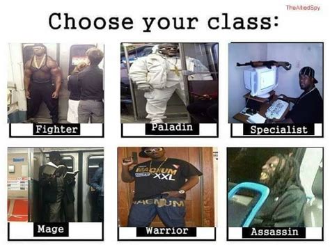 Choose Your Class Meme By Axelking Memedroid