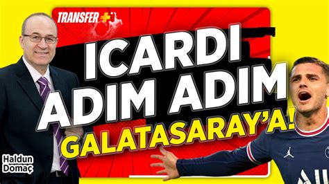 ICARDI ADIM ADIM GALATASARAY A HALDUN DOMAÇ YouTube