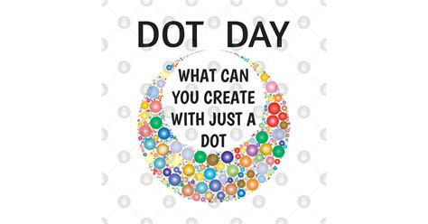 International Dot Day 2020 What Can You Create With Just A Dot Great