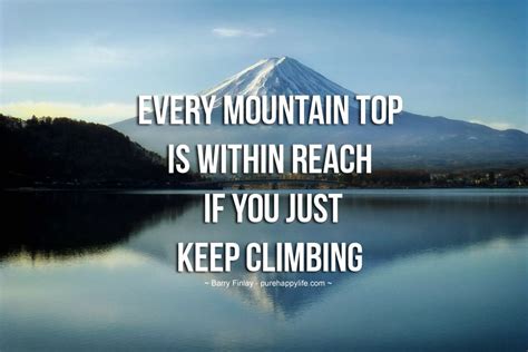 Motivational Quote Every Mountain Is Within Reach If You Just Keep