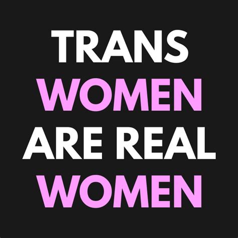 trans women are real women transgender t shirt teepublic