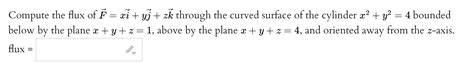 solved compute the flux of f xi yj zk through the