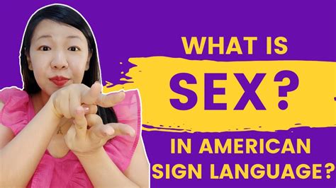 What Is Sex In American Sign Language Youtube