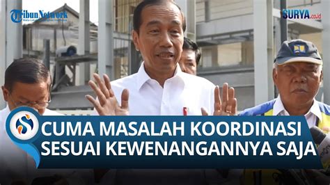 Jokowi Buka Suara Terkait Polemik Tni Kpk Soal Kabasarnas Jadi Tersangka Korupsi Masalah