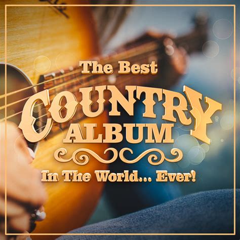 The Best Country Album In The Worldever Compilation By Various