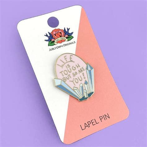 Lapel Pin Life Is Tough But So Are You