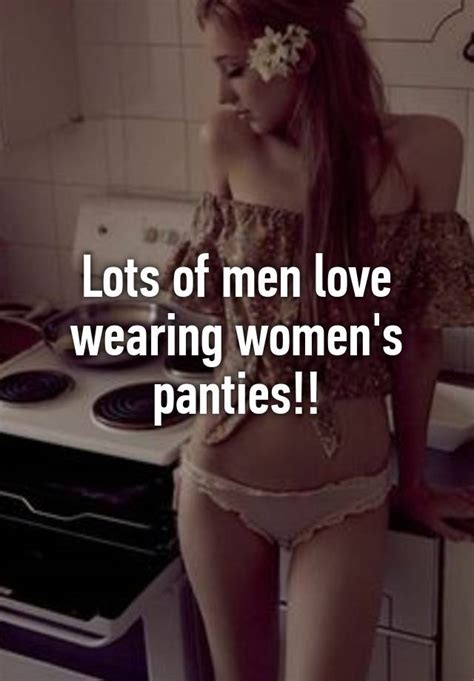 Lots Of Men Love Wearing Women S Panties