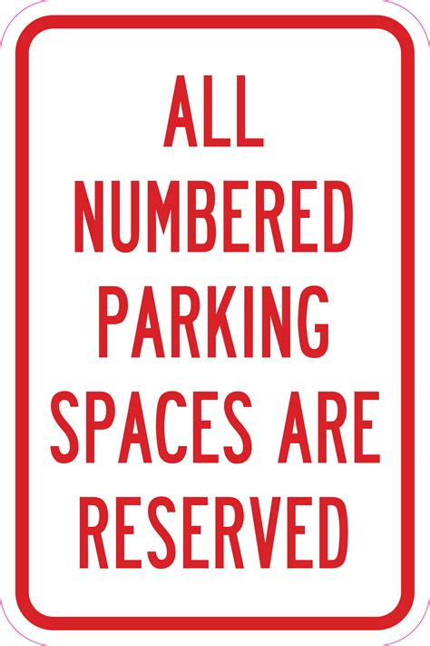 All Numbered Parking Spaces Are Reserved Sign 12 X 18 Heavy Gauge