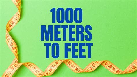 Just type your height into the feet and inches boxes to convert to metres or into the metres box to convert to feet and inches. 1000 Meters to Feet - Easy Conversion