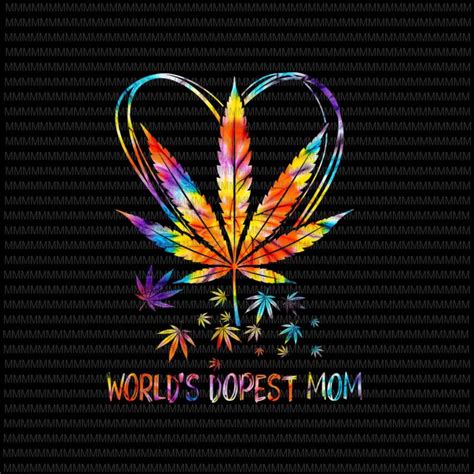 Worlds Dopest Mom Vector Weed Leaf 420 Funny Mothers Day Png Funny