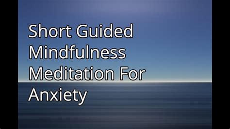 Short Guided Mindfulness Meditation For Anxiety Youtube