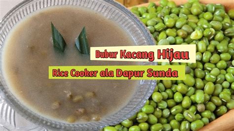 Beli produk bubur kacang hijau berkualitas dengan harga murah dari berbagai pelapak di indonesia. Bubur kacang hijau rice cooker ala Dapur Sunda - YouTube