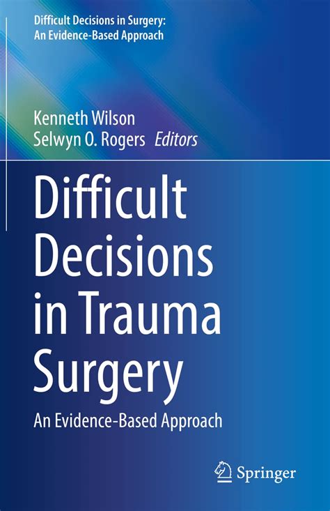 Difficult Decisions In Trauma Surgery An Evidence Based Approach