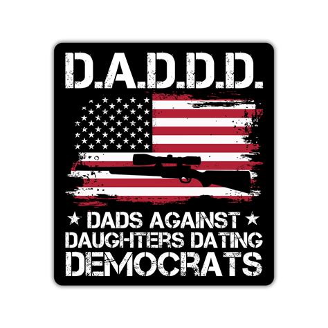 Dads Against Daughters Dating Democrats Sticker Us Maga Merch