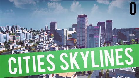 Cities Skylines Episode 0 Youtube