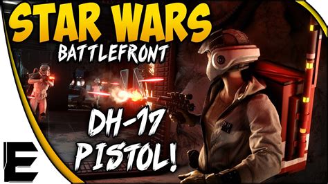 Star Wars Battlefront Dh 17 Blaster Pistol Is Deadly Youtube