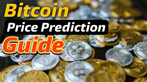 Bitcoin Price Prediction A Complete Guide