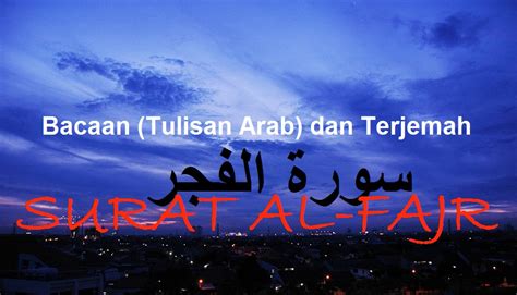 Bacaan Tulisan Arab Surat Al Fajr Dan Terjemah Sakaran