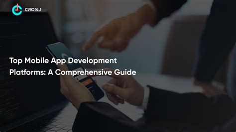 Top Mobile App Development Platforms A Comprehensive Guide