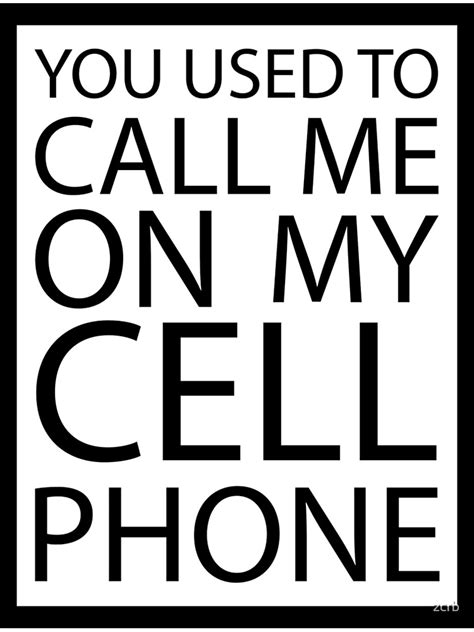 You Used To Call Me On My Cell Phone Poster For Sale By Zcrb Redbubble