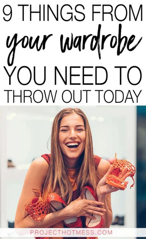 9 things from your wardrobe you need to throw out today project hot mess