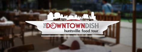 Best huntsville restaurants now deliver. The Downtown Dish - Huntsville Food Tours - Food Tours ...