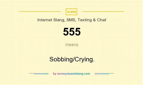 555 - Sobbing/Crying. in Internet Slang, SMS, Texting & Chat by ...