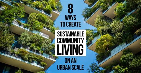 8 Ways To Create More Sustainable Community Living On An Urban Scale