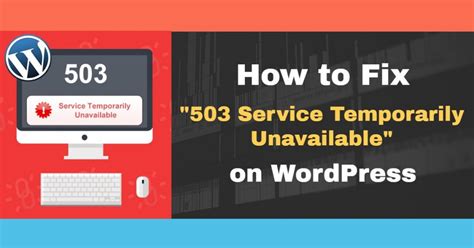 How To Fix 503 Service Temporarily Unavailable On Wordpress
