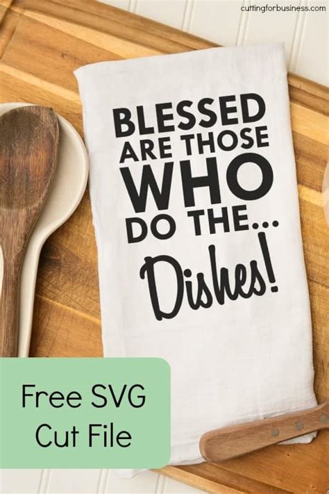 Free Blessed Are Those Who Do The Dishes Tea Towel Svg Cut File Cutting For Business