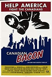 Canadian bacon is the only fictitious film from director michael moore. Canadian Bacon (1995) - IMDb