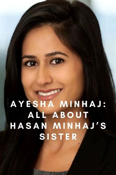Ayesha Minhaj All About Hasan Minhajs Sister