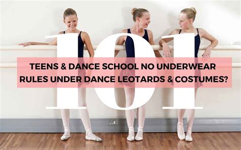 Teens And Dance School Underwear Rules Under Dance Leotards And Costumes