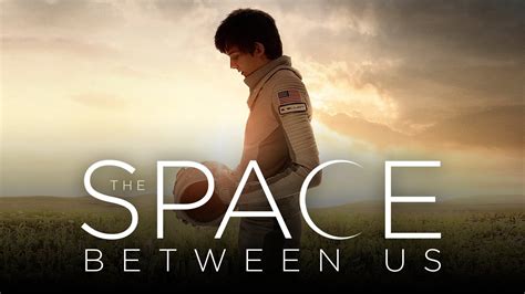 The Space Between Us 2017 Backdrops The Movie Database TMDB
