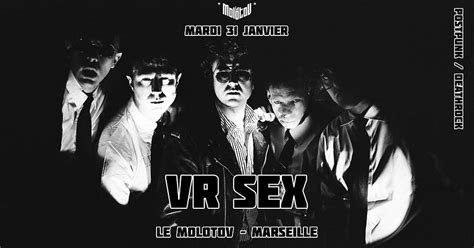 Vr Sex Post Punk Usa Le Molotov Marseille Agenda Culturel Maïstrau
