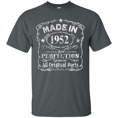 Made In 1952 Aged Perfection Genuine All Original Parts Shirt Design