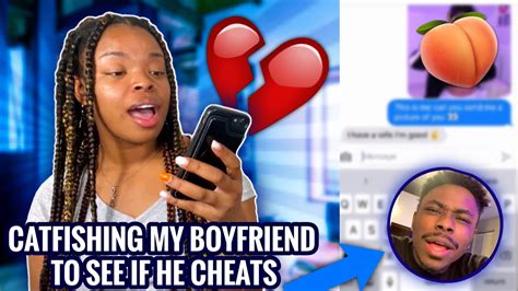 Catfishing My Boyfriend To See If He Cheats The End Youtube